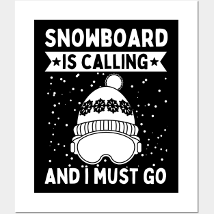 Snowboard Is Calling And I Must Go Posters and Art